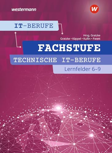 IT-Berufe: Fachstufe Technische IT-Berufe Lernfelder 6-9 Schulbuch von Westermann Schulbuch